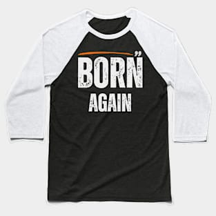 Born again Baseball T-Shirt